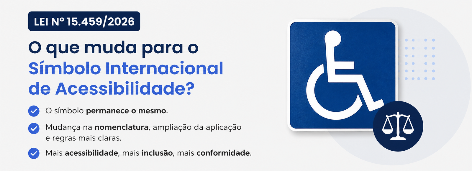 A Lei 15.459/2026 mudou o Símbolo Internacional de Acessibilidade? 1 Lei 15.459 - Símbolo Internacional de Acessibilidade